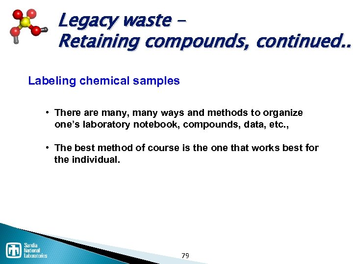 Legacy waste – Retaining compounds, continued. . Labeling chemical samples • There are many,