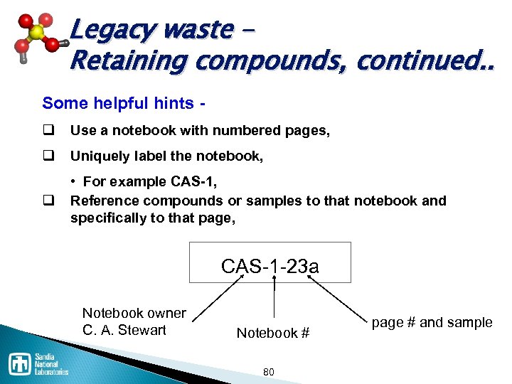 Legacy waste – Retaining compounds, continued. . Some helpful hints q Use a notebook
