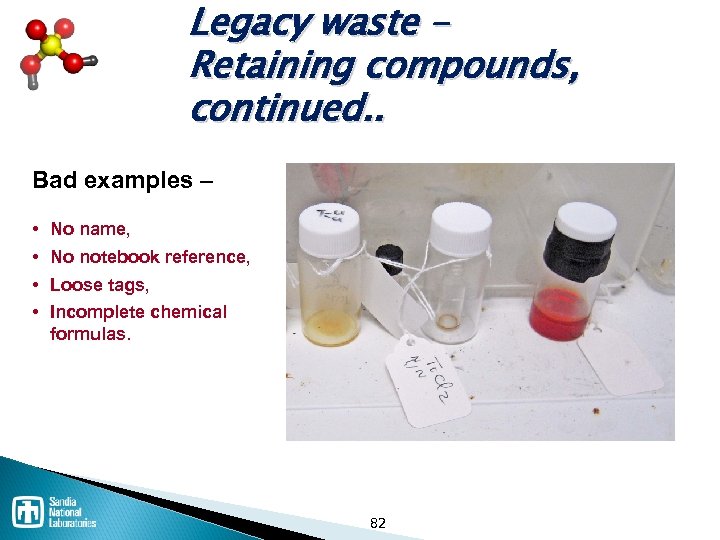Legacy waste – Retaining compounds, continued. . Bad examples – • • No name,