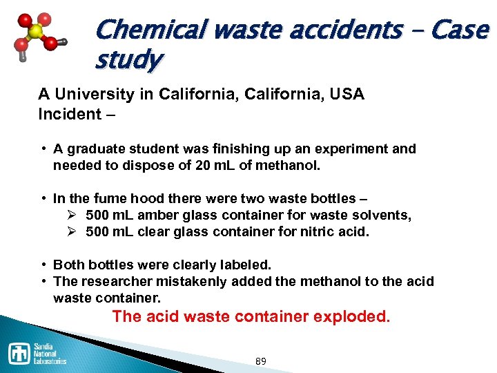 Chemical waste accidents – Case study A University in California, USA Incident – •