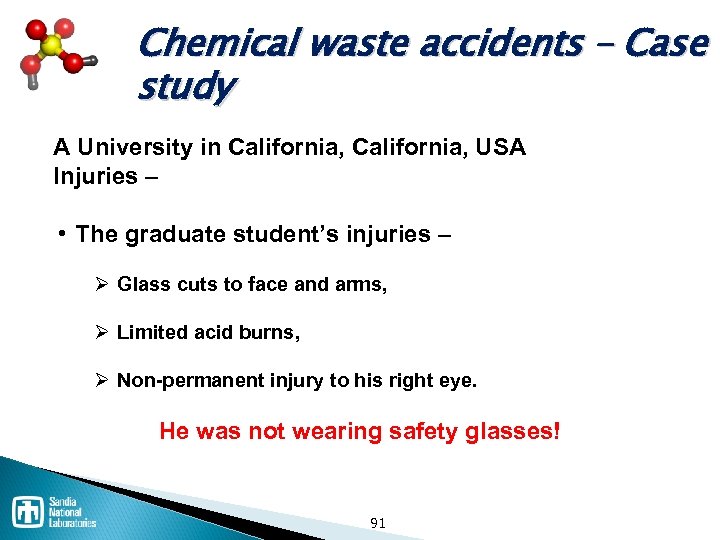 Chemical waste accidents – Case study A University in California, USA Injuries – •