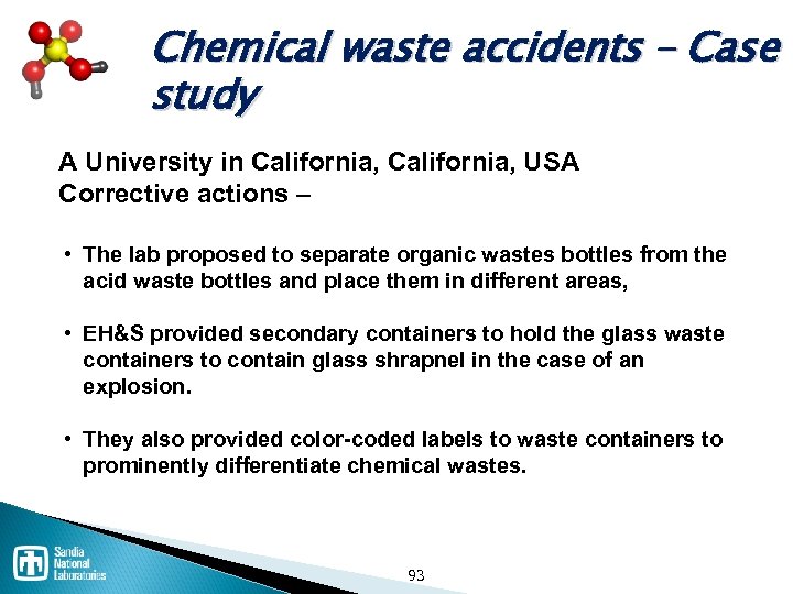 Chemical waste accidents – Case study A University in California, USA Corrective actions –
