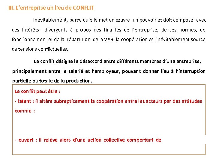 III. L’entreprise un lieu de CONFLIT Inévitablement, parce qu’elle met en œuvre un pouvoir