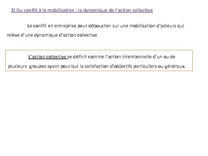 3) Du conflit à la mobilisation : la dynamique de l’action collective Le conflit