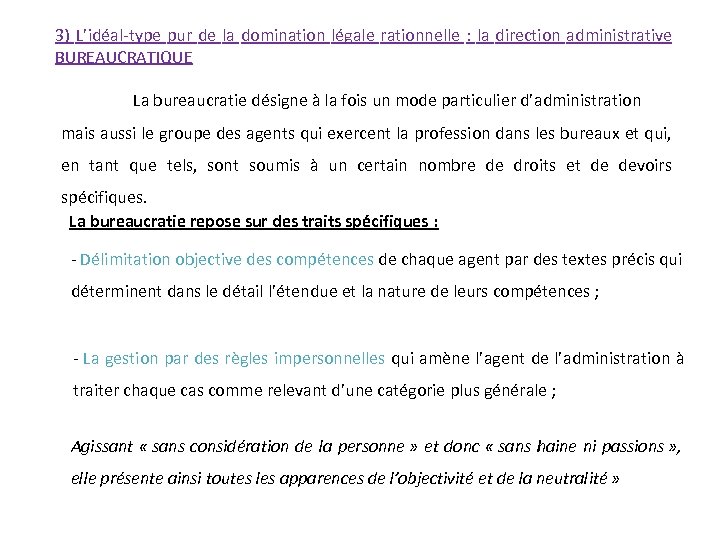 3) L’idéal-type pur de la domination légale rationnelle : la direction administrative BUREAUCRATIQUE La