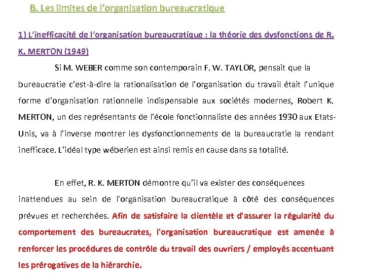 B. Les limites de l’organisation bureaucratique 1) L’inefficacité de l’organisation bureaucratique : la théorie