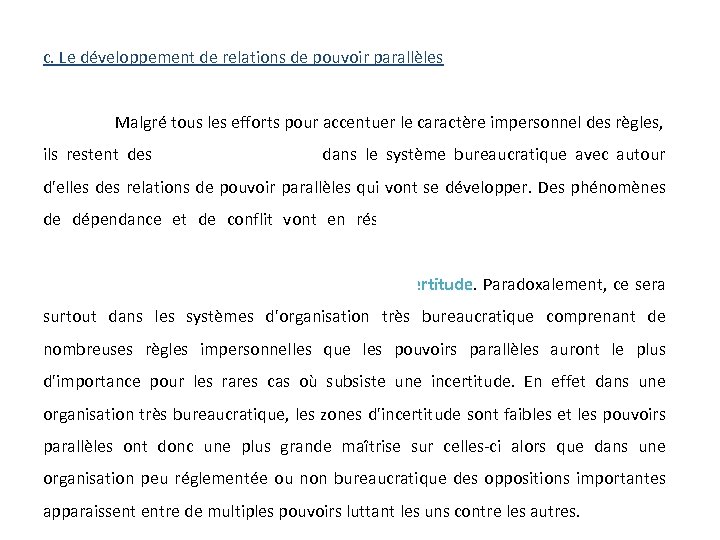  c. Le développement de relations de pouvoir parallèles Malgré tous les efforts pour