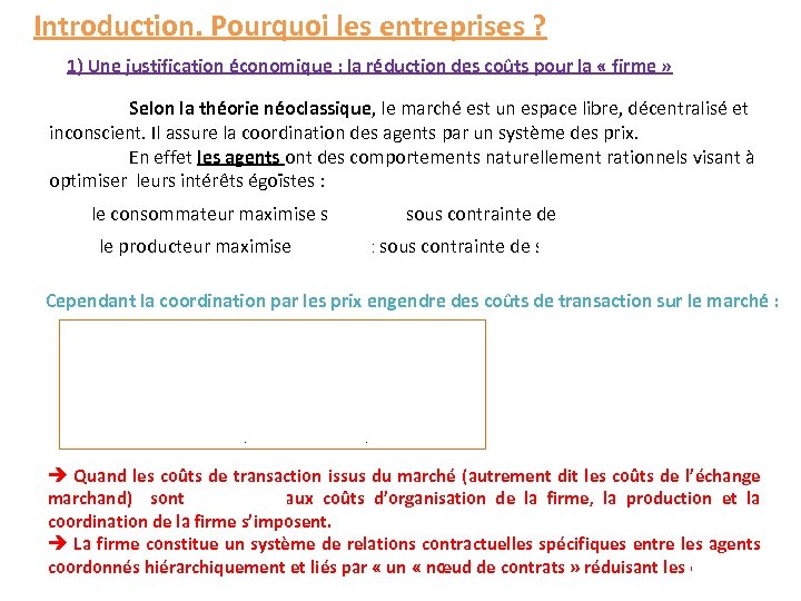 Introduction. Pourquoi les entreprises ? 1) Une justification économique : la réduction des coûts