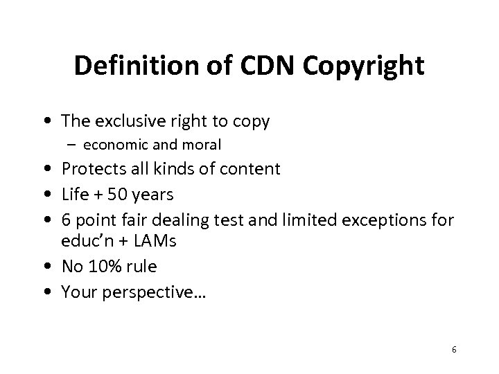 Definition of CDN Copyright • The exclusive right to copy – economic and moral