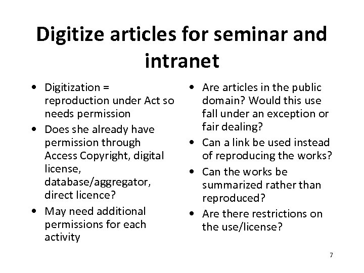 Digitize articles for seminar and intranet • Digitization = reproduction under Act so needs