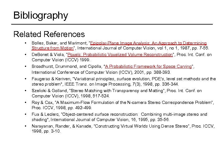 Bibliography Related References • • Bolles, Baker, and Marimont, “Epipolar-Plane Image Analysis: An Approach