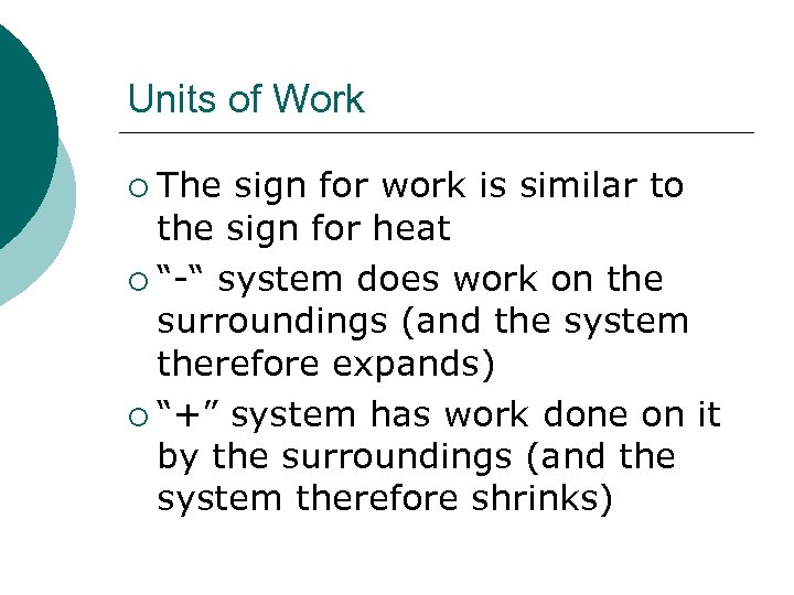 Units of Work ¡ The sign for work is similar to the sign for