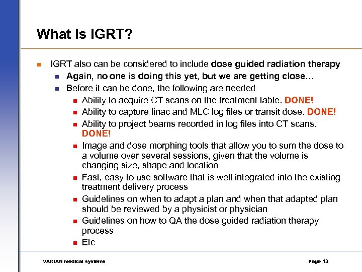 What is IGRT? n IGRT also can be considered to include dose guided radiation