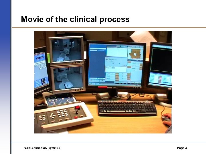 Movie of the clinical process VARIAN medical systems Page 4 