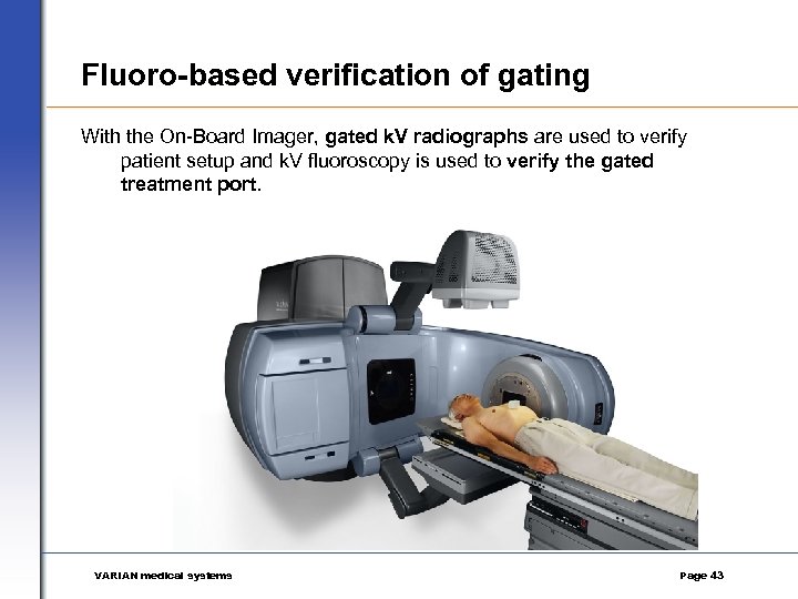 Fluoro-based verification of gating With the On-Board Imager, gated k. V radiographs are used