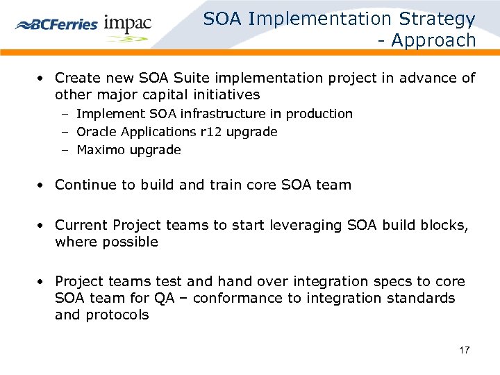 SOA Implementation Strategy - Approach • Create new SOA Suite implementation project in advance