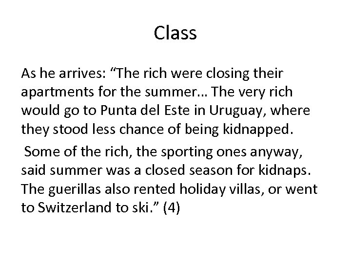 Class As he arrives: “The rich were closing their apartments for the summer… The