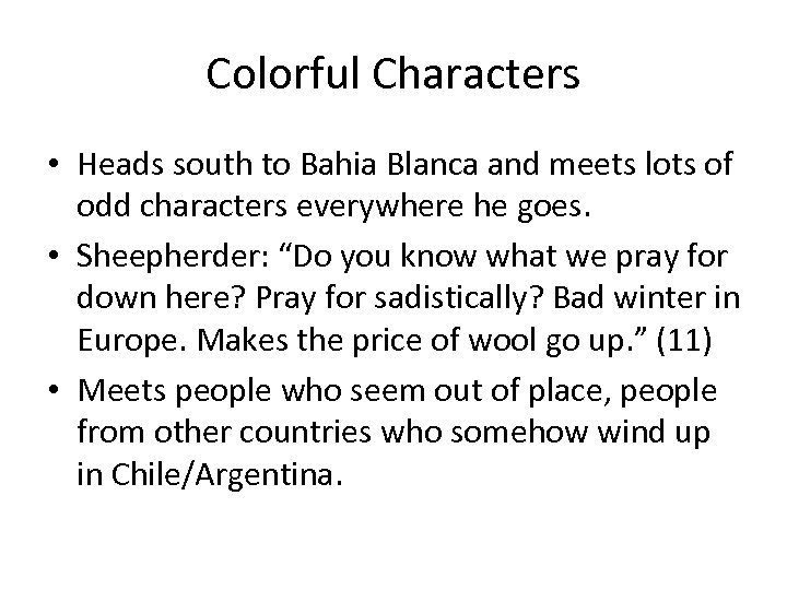 Colorful Characters • Heads south to Bahia Blanca and meets lots of odd characters