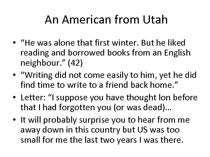 An American from Utah • “He was alone that first winter. But he liked