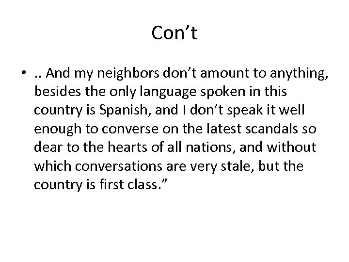 Con’t • . . And my neighbors don’t amount to anything, besides the only