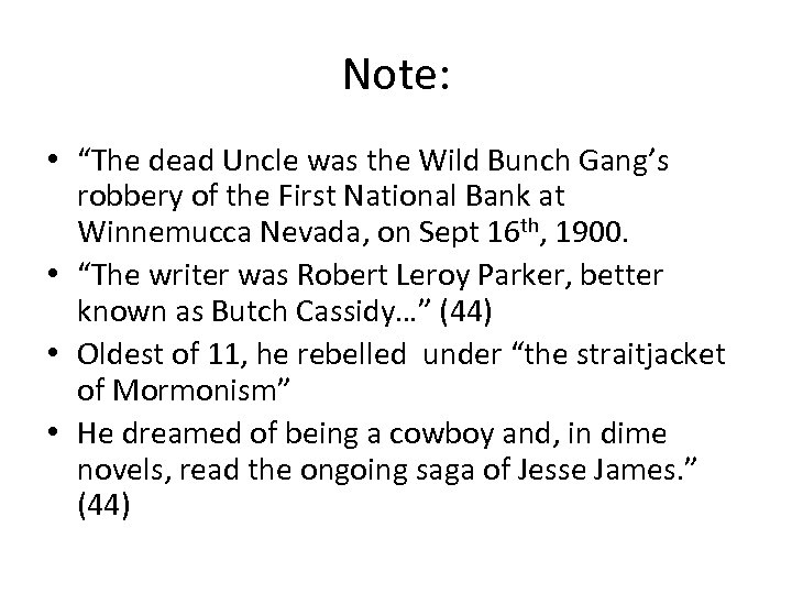 Note: • “The dead Uncle was the Wild Bunch Gang’s robbery of the First
