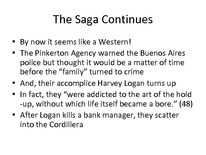 The Saga Continues • By now it seems like a Western! • The Pinkerton