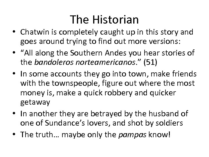 The Historian • Chatwin is completely caught up in this story and goes around