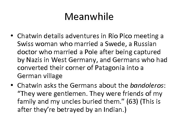 Meanwhile • Chatwin details adventures in Rio Pico meeting a Swiss woman who married