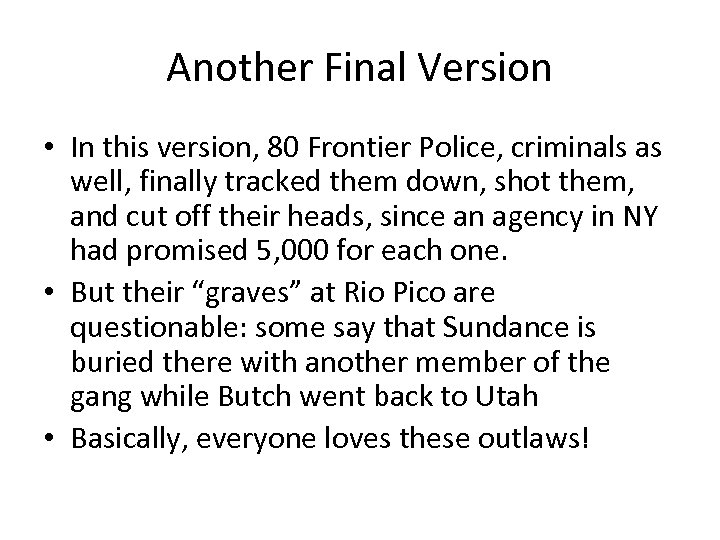 Another Final Version • In this version, 80 Frontier Police, criminals as well, finally