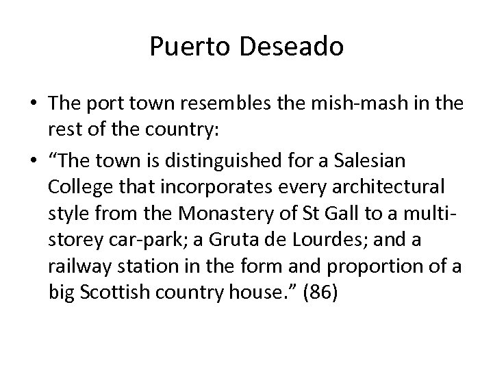 Puerto Deseado • The port town resembles the mish-mash in the rest of the