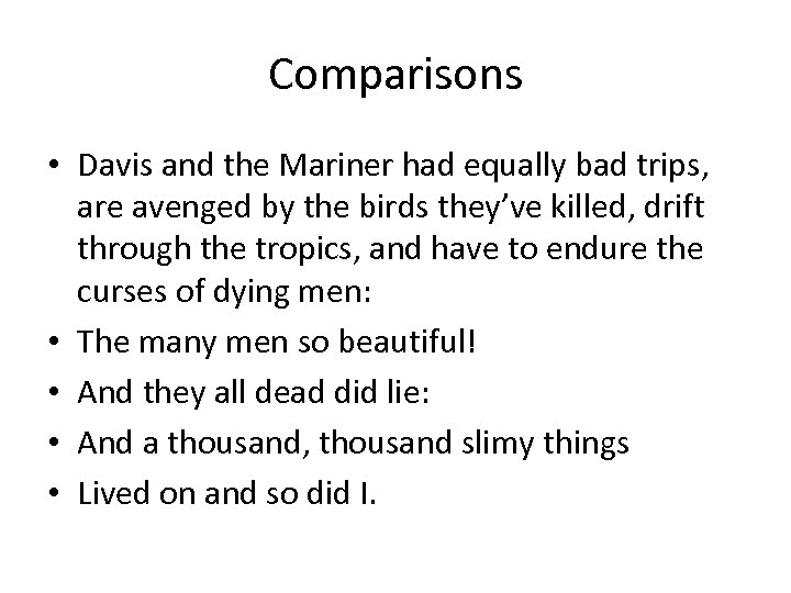 Comparisons • Davis and the Mariner had equally bad trips, are avenged by the