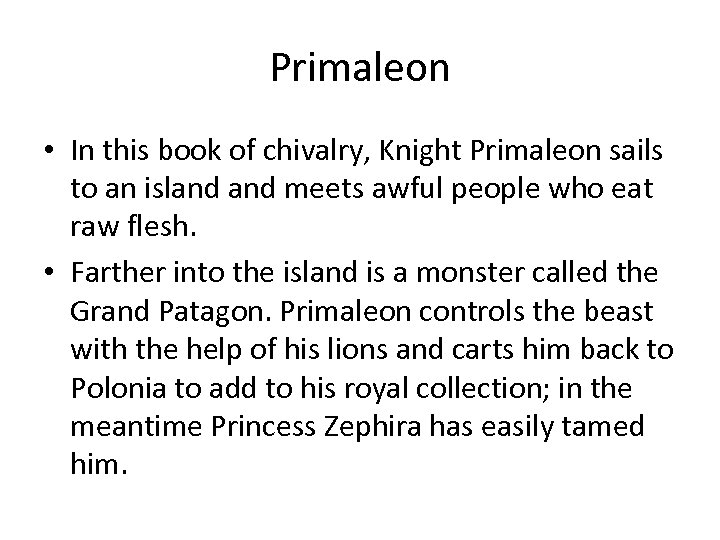 Primaleon • In this book of chivalry, Knight Primaleon sails to an island meets
