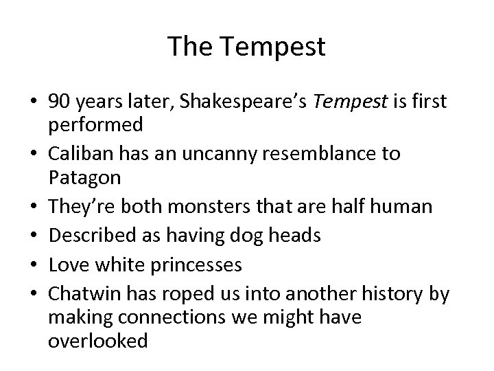 The Tempest • 90 years later, Shakespeare’s Tempest is first performed • Caliban has