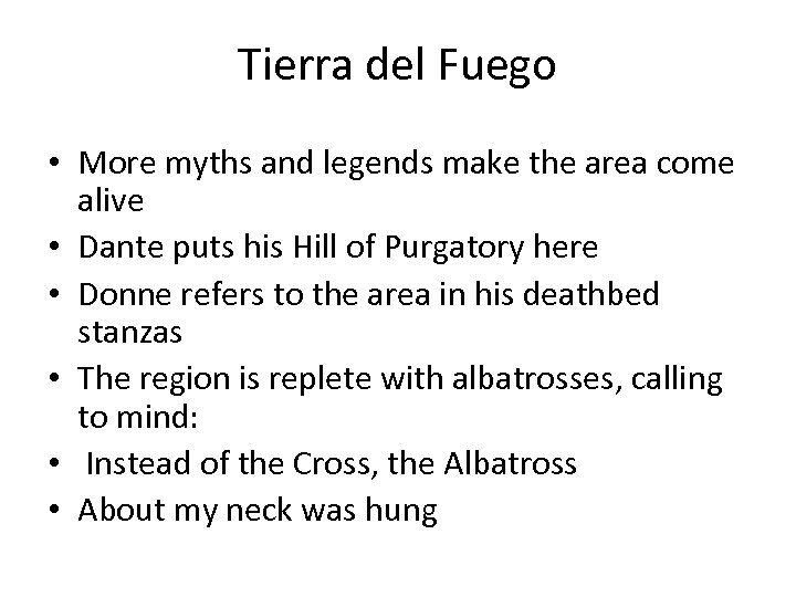 Tierra del Fuego • More myths and legends make the area come alive •