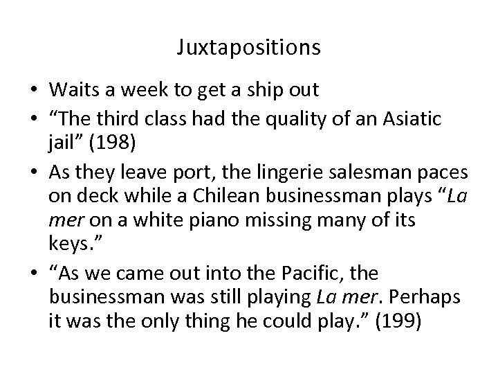 Juxtapositions • Waits a week to get a ship out • “The third class
