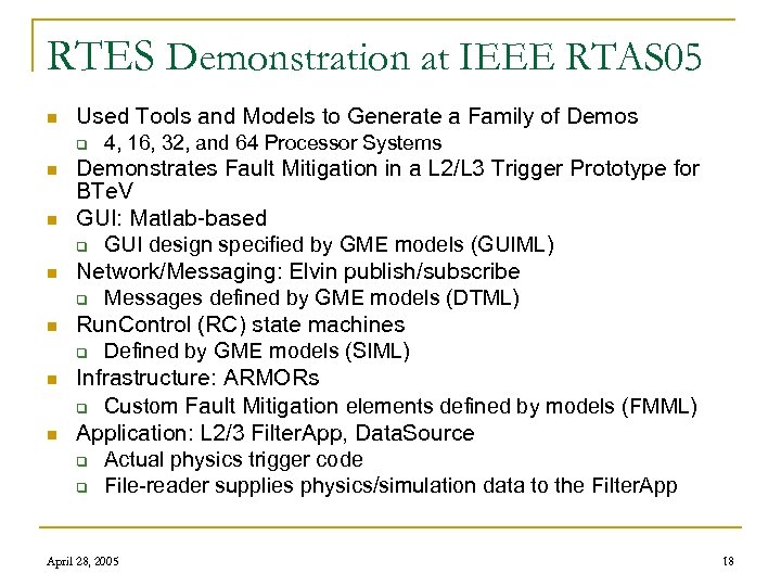 RTES Demonstration at IEEE RTAS 05 n Used Tools and Models to Generate a