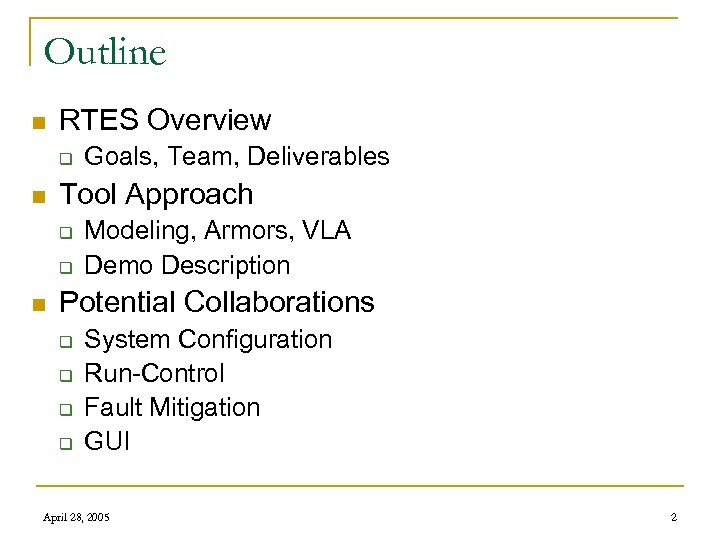 Outline n RTES Overview q n Tool Approach q q n Goals, Team, Deliverables