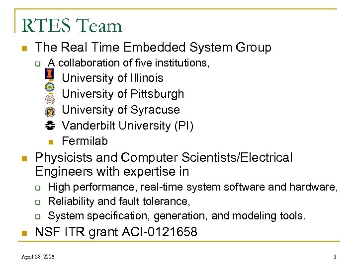 RTES Team n The Real Time Embedded System Group q A collaboration of five