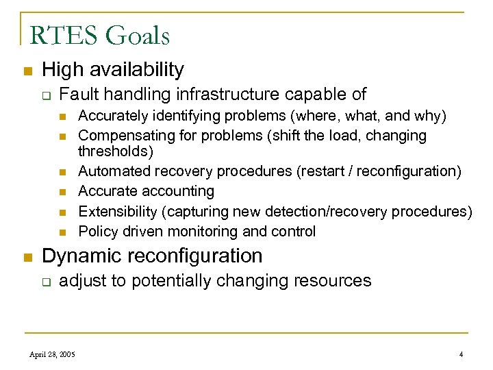 RTES Goals n High availability q Fault handling infrastructure capable of n n n