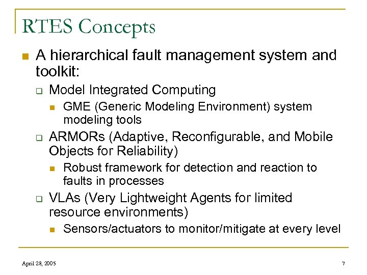 RTES Concepts n A hierarchical fault management system and toolkit: q Model Integrated Computing