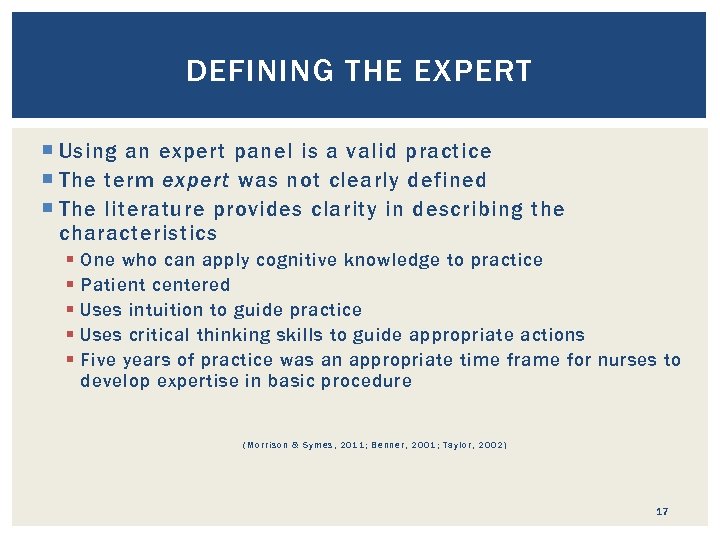 DEFINING THE EXPERT Using an expert panel is a valid practice The term expert