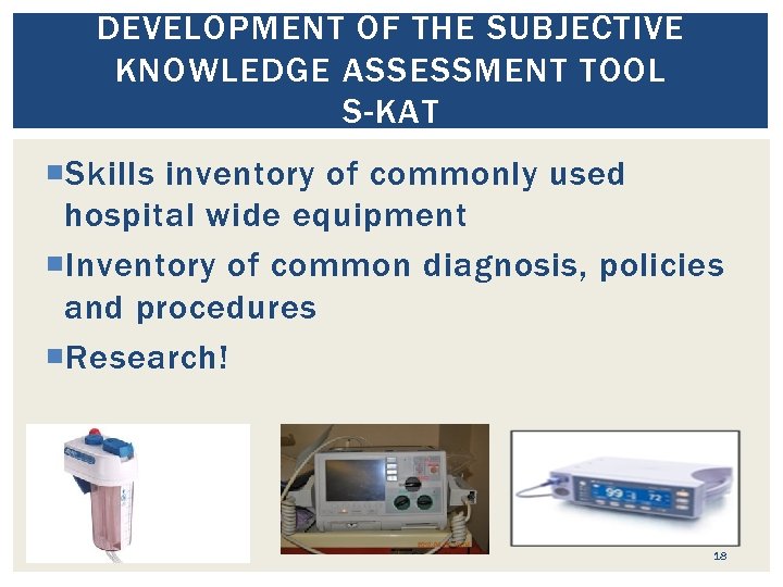 DEVELOPMENT OF THE SUBJECTIVE KNOWLEDGE ASSESSMENT TOOL S-KAT Skills inventory of commonly used hospital