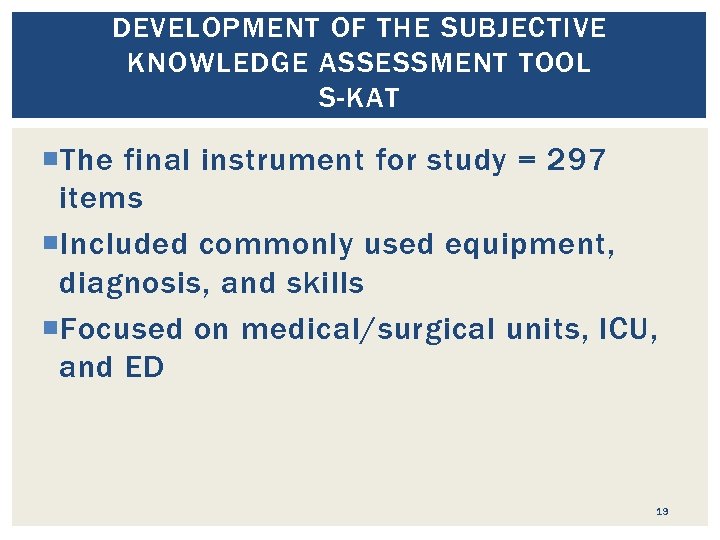 DEVELOPMENT OF THE SUBJECTIVE KNOWLEDGE ASSESSMENT TOOL S-KAT The final instrument for study =