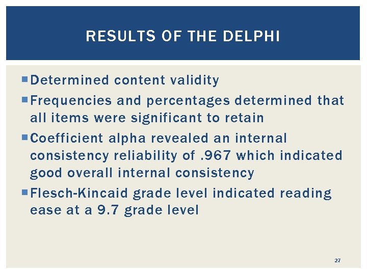 RESULTS OF THE DELPHI Determined content validity Frequencies and percentages determined that all items