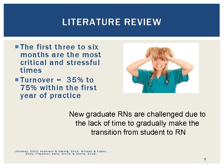 LITERATURE REVIEW The first three to six months are the most critical and stressful