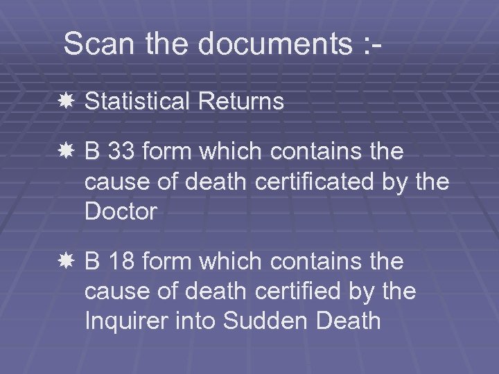 Scan the documents : Statistical Returns B 33 form which contains the cause of