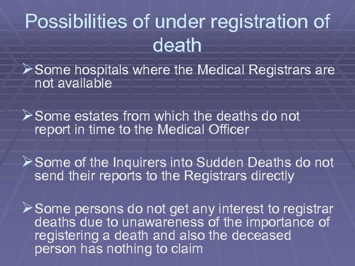 Possibilities of under registration of death Ø Some hospitals where the Medical Registrars are