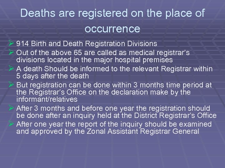 Deaths are registered on the place of occurrence Ø 914 Birth and Death Registration