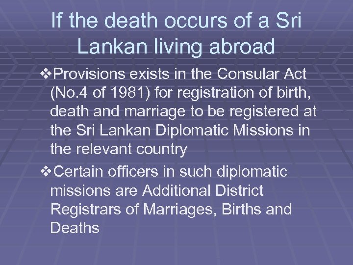 If the death occurs of a Sri Lankan living abroad v. Provisions exists in