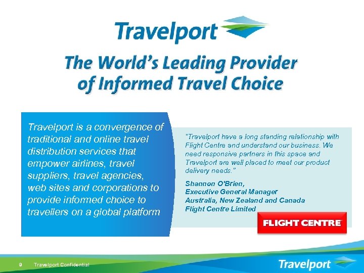 Travelport is a convergence of traditional and online travel distribution services that empower airlines,